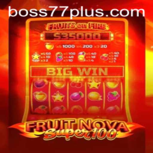 Unlocking the Adventure of FruitNovaSuper100 and the Influence of Boss77