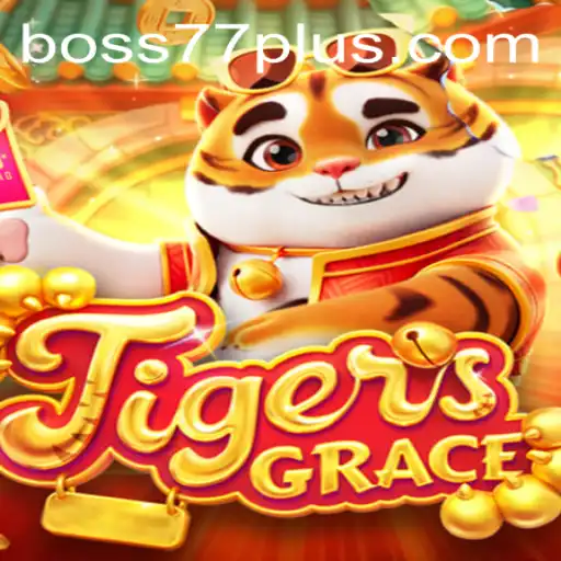 Discover the World of TigersGrace: Master the Art of Boss77